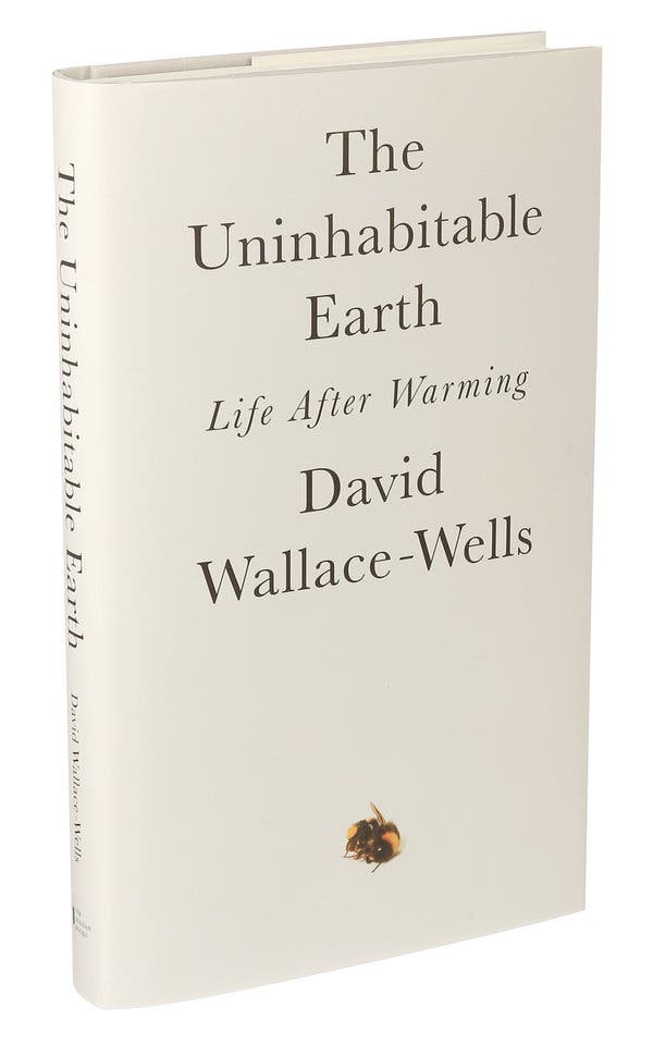 Image result for The Uninhabitable Earth: Life After Warming by David Wallace-Wells